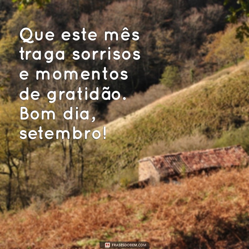 Mensagens Inspiradoras de Bom Dia para Setembro: Comece o Mês com Positividade 