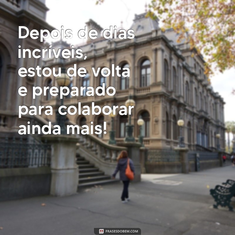 Como Retornar ao Trabalho Após as Férias: Mensagens Inspiradoras e Motivacionais 