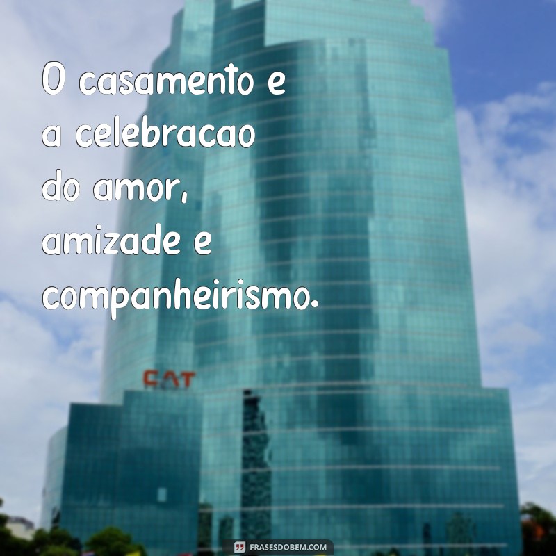 Descubra as mais belas frases de casamento para emocionar seu grande dia 