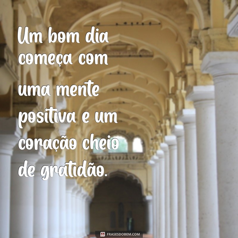 28 Frases de Bom Dia Motivacionais para Inspirar Seu Dia de Trabalho 