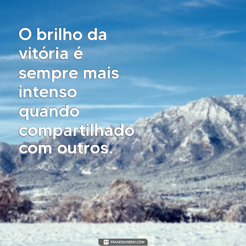 Frases Inspiradoras sobre Vitórias: Celebre suas Conquistas! 