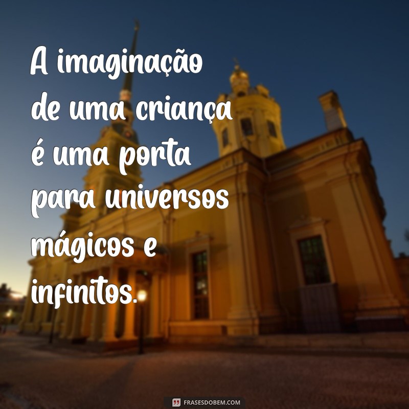 Frases Inspiradoras sobre Crianças: Celebrando a Inocência e a Alegria da Infância 