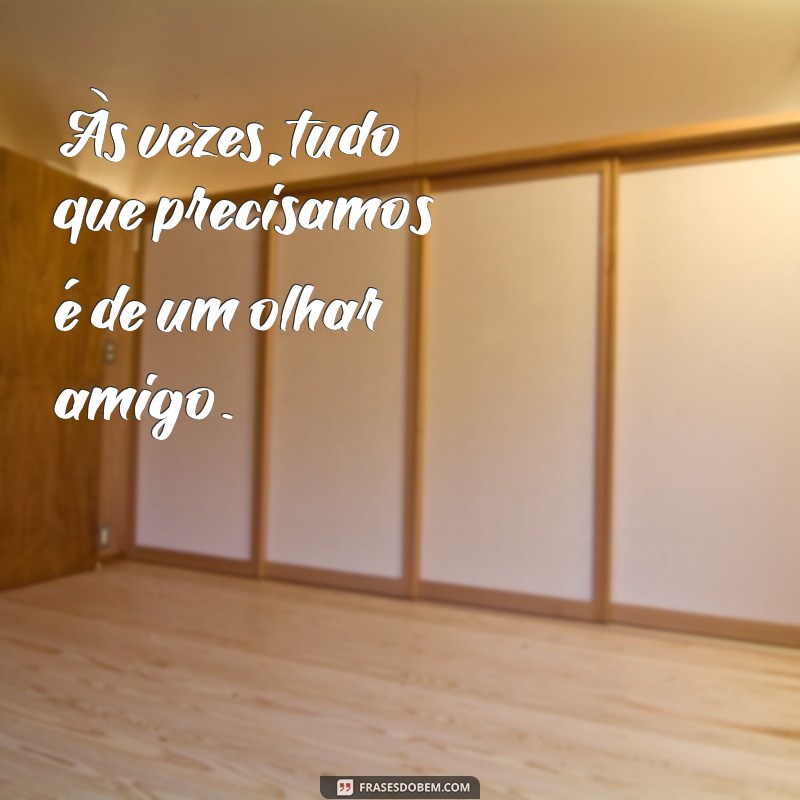 Frases Inspiradoras para Olhar a Vida com Novos Olhos 