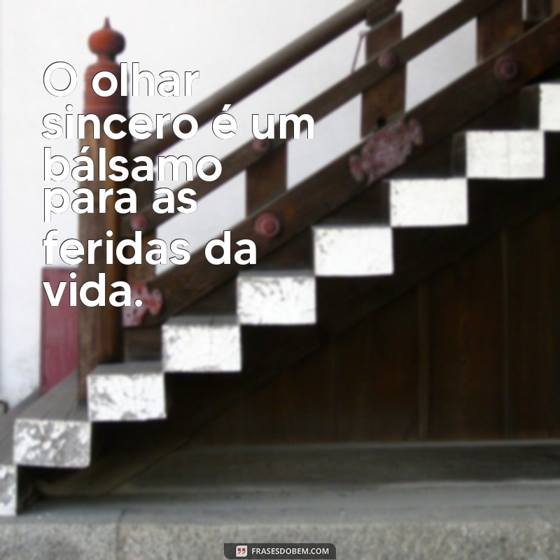 Frases Inspiradoras para Olhar a Vida com Novos Olhos 