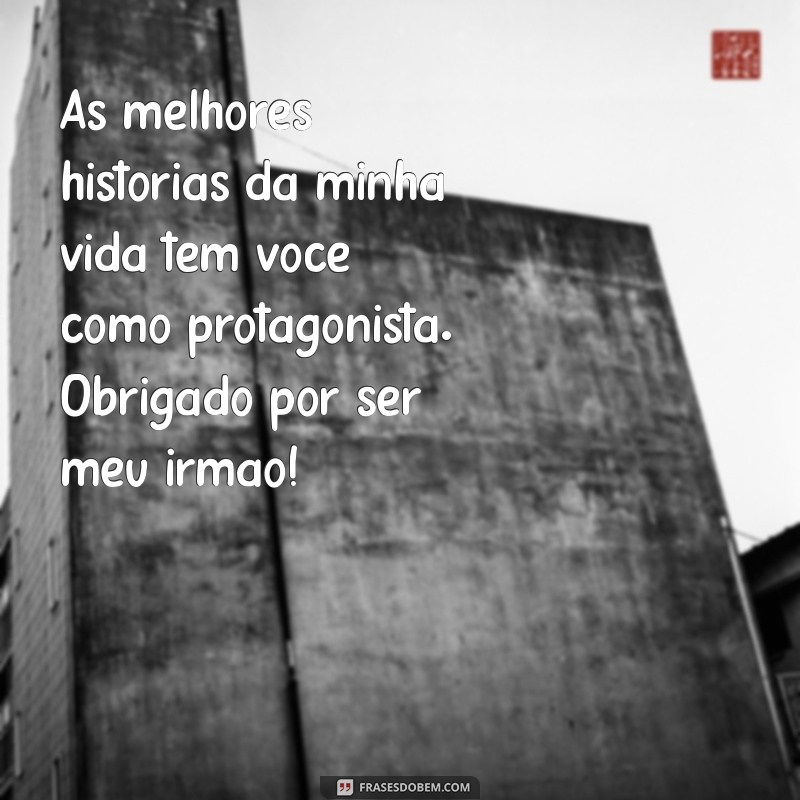 Frases Inspiradoras para Celebrar a União entre Irmãos 