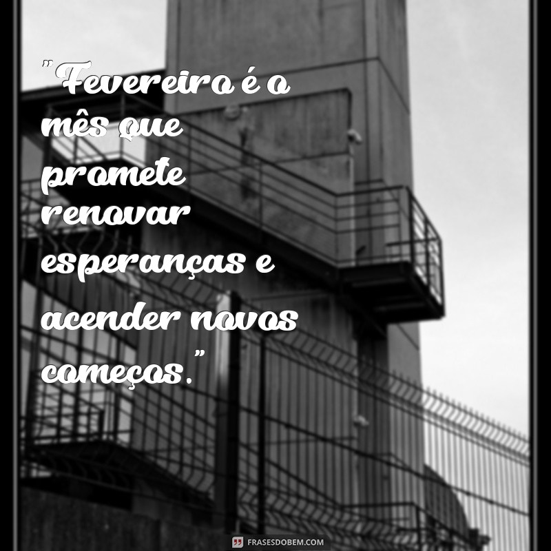 frases de fevereiro 2024 