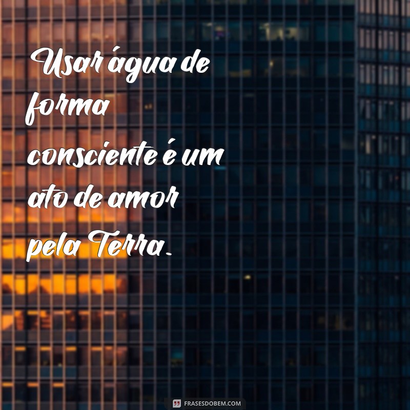 Mensagens Inspiradoras para Comemorar o Dia da Água 