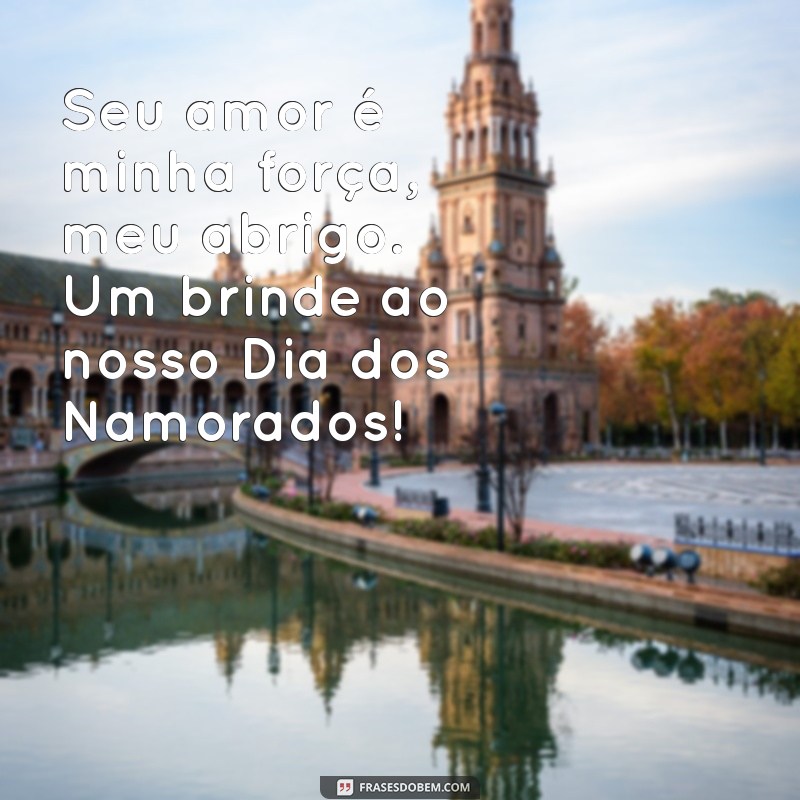 Frases Românticas para Desejar um Feliz Dia dos Namorados ao Marido 