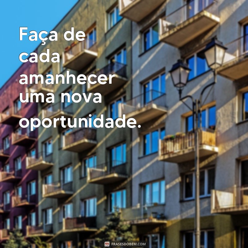 Descubra as melhores frases para começar o dia com inspiração e motivação! 