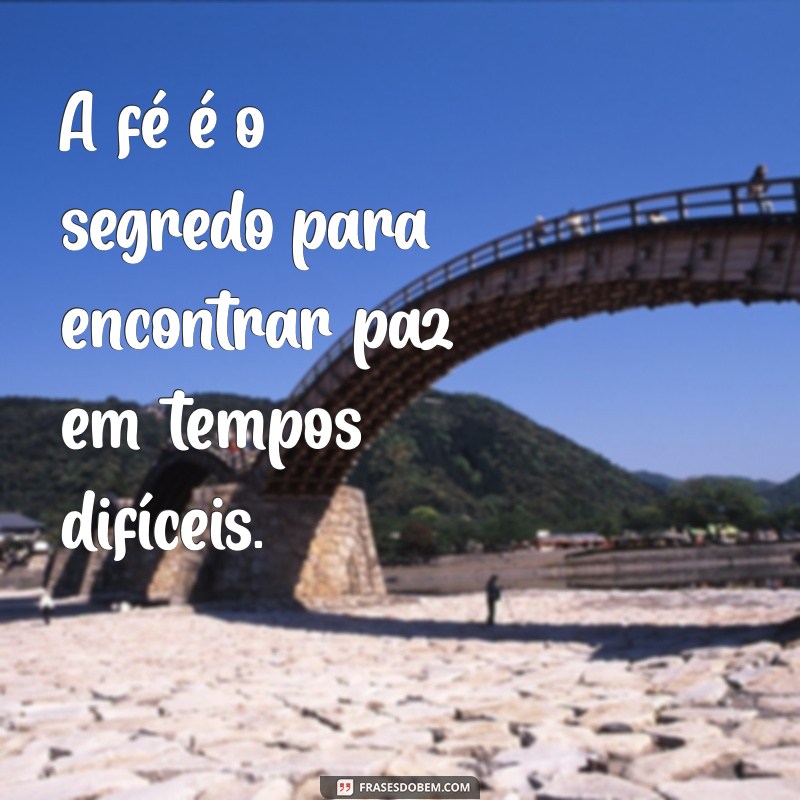 Frases Inspiradoras sobre Confiar em Deus para Usar no Seu Status 