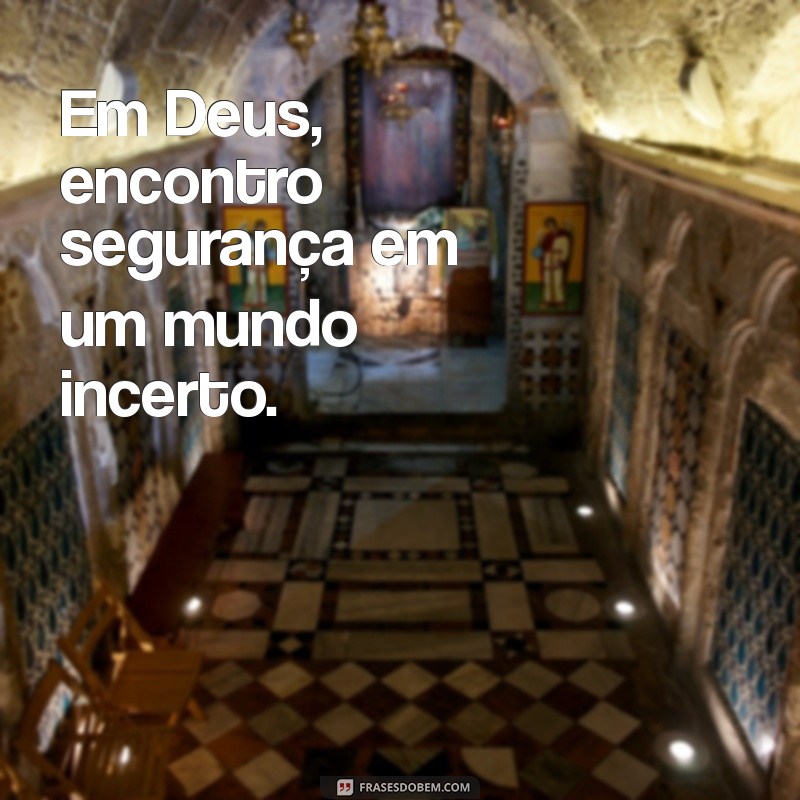 Frases Inspiradoras sobre Confiar em Deus para Usar no Seu Status 