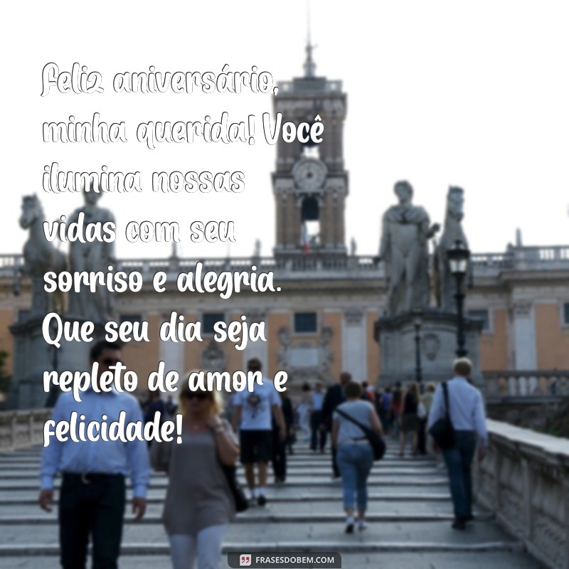 mensagem de aniversário para segunda filha Feliz aniversário, minha querida! Você ilumina nossas vidas com seu sorriso e alegria. Que seu dia seja repleto de amor e felicidade!