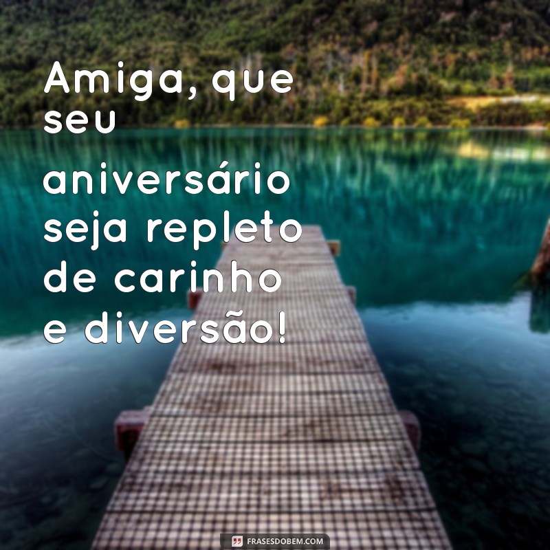 Mensagens Curtas e Criativas de Feliz Aniversário para Amigas 