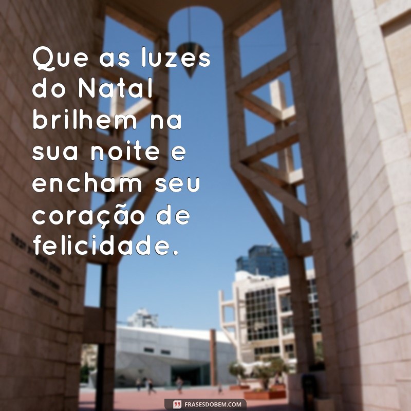 Encante a sua noite de Natal com as mais belas frases de boa noite 