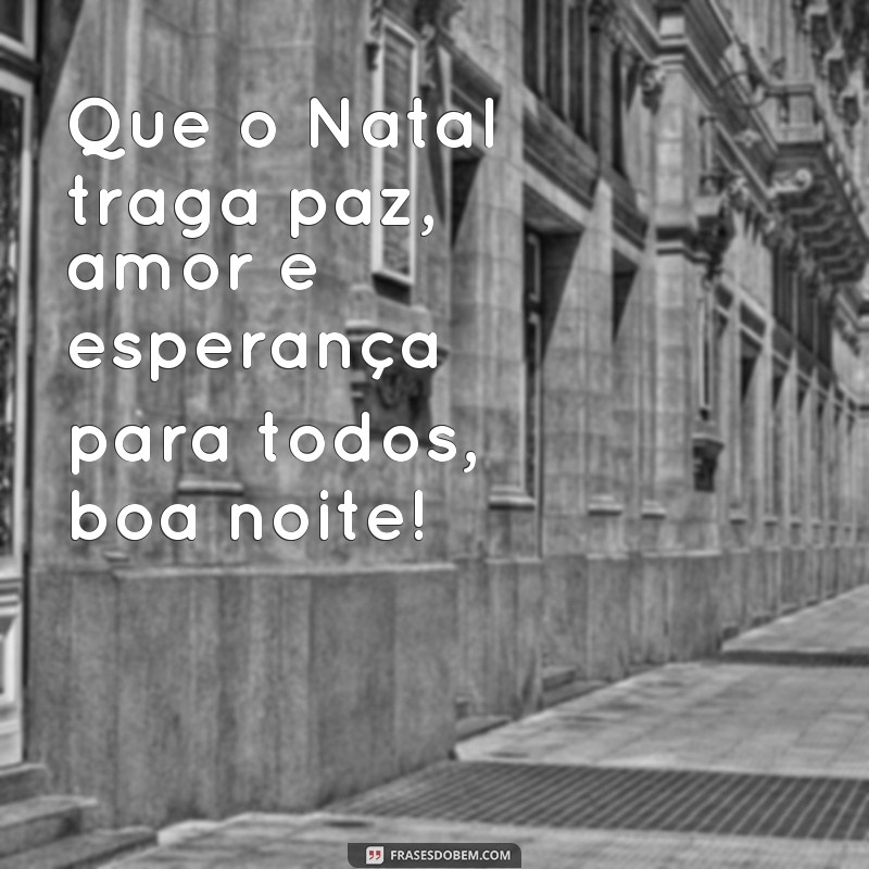 Encante a sua noite de Natal com as mais belas frases de boa noite 