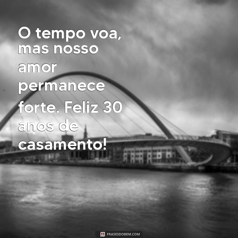 Mensagens Emocionantes para Celebrar 30 Anos de Casamento com Seu Marido 