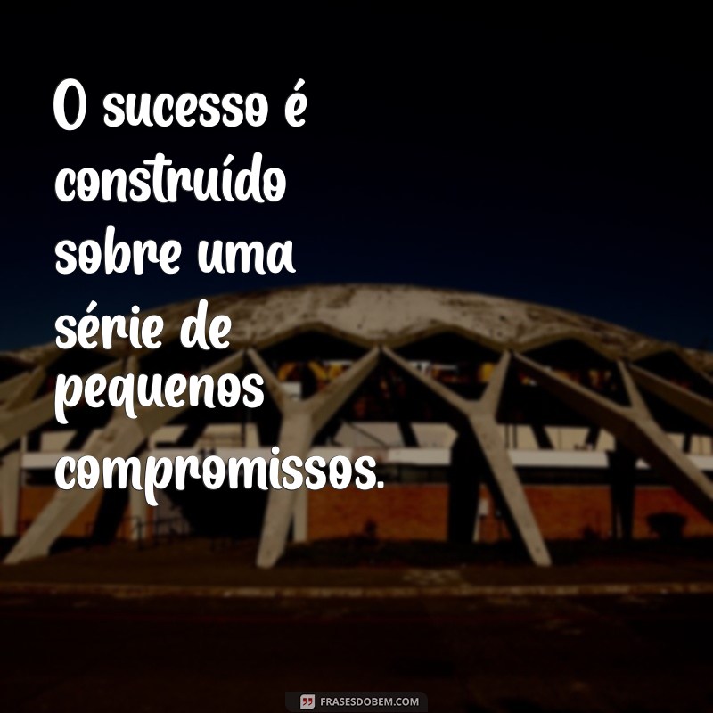 Frases Inspiradoras sobre Compromisso: Fortaleça Seus Relacionamentos 