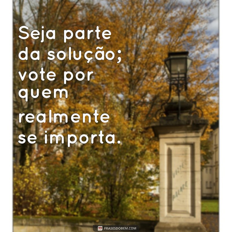 Frases Inspiradoras para um Voto Consciente: Faça a Diferença nas Eleições 