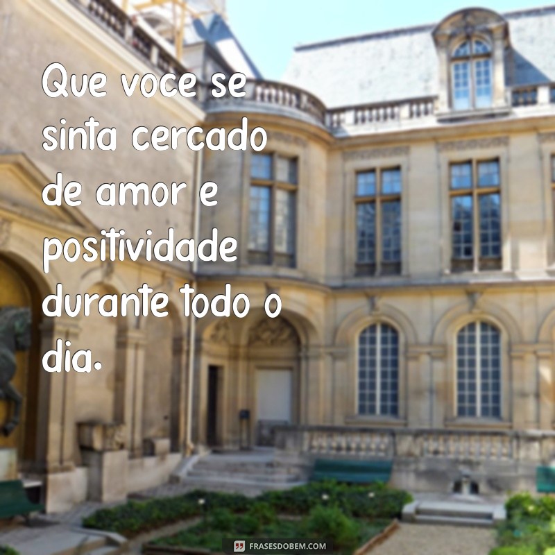 Mensagens Inspiradoras para um Dia Abençoado: Comece sua Jornada com Positividade 