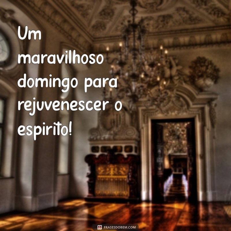 10 Maneiras de Aproveitar um Maravilhoso Domingo: Dicas para um Fim de Semana Incrível 