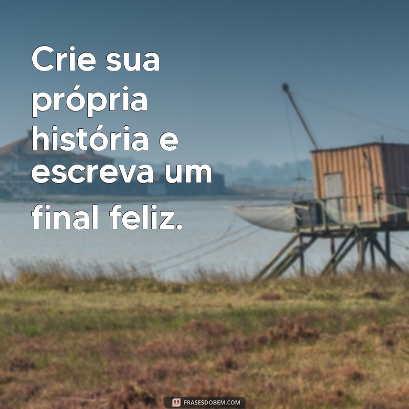 Frases Inspiradoras para Transformar Seus Stories em Motivação Diária 