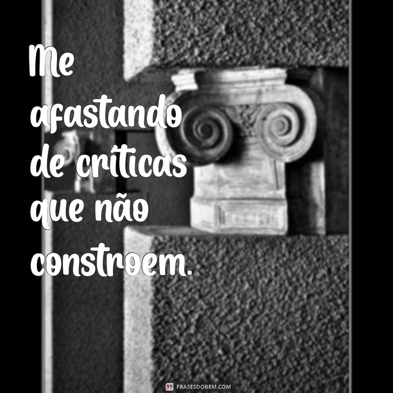 Como Se Afastar do Que Não Te Acrescenta: Dicas para uma Vida Mais Leve 