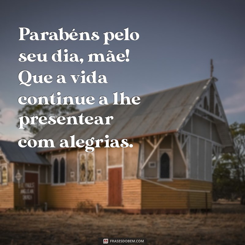 Mensagens Emocionantes para Desejar um Feliz Aniversário à Sua Mãe 