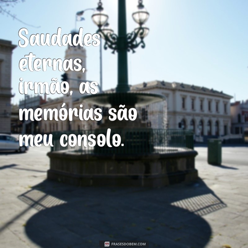 Saudades Eternas: Como Lidar com a Perda de um Irmão 