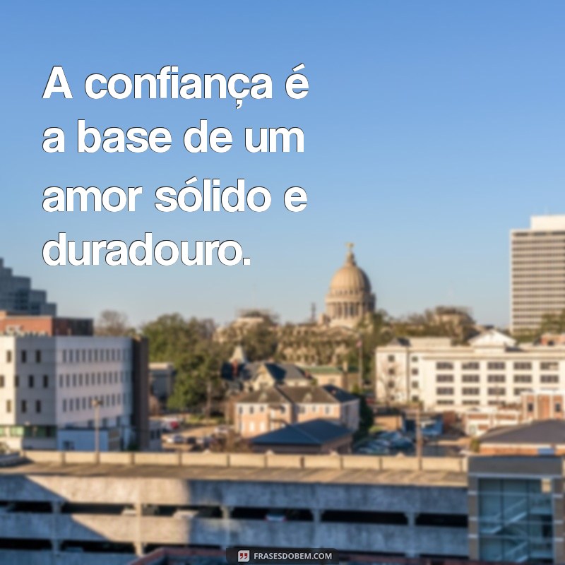 Frases de Motivação Amorosa: Inspire-se com Palavras que Transformam Relacionamentos 