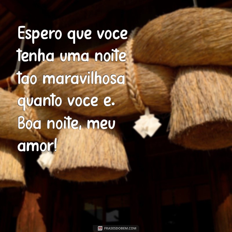 221 Frases Românticas de Boa Noite para Encantar Seu Amor 