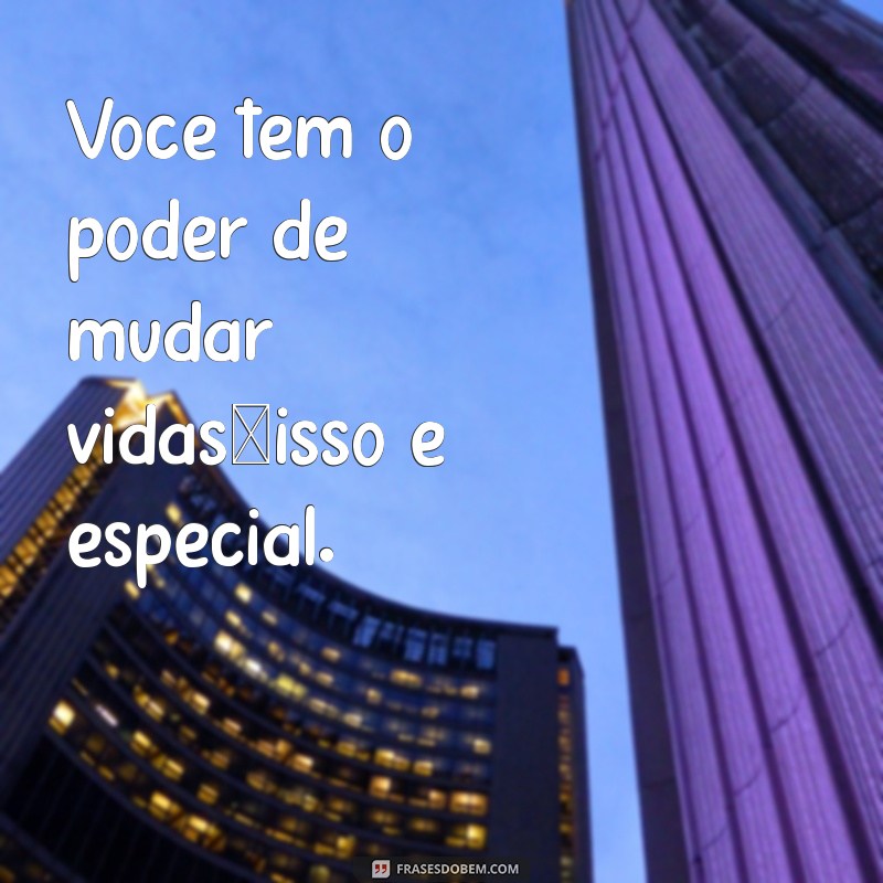 Descubra por que você é especial: 10 razões que vão elevar sua autoestima 