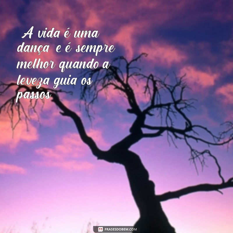 frases que a vida seja leve 