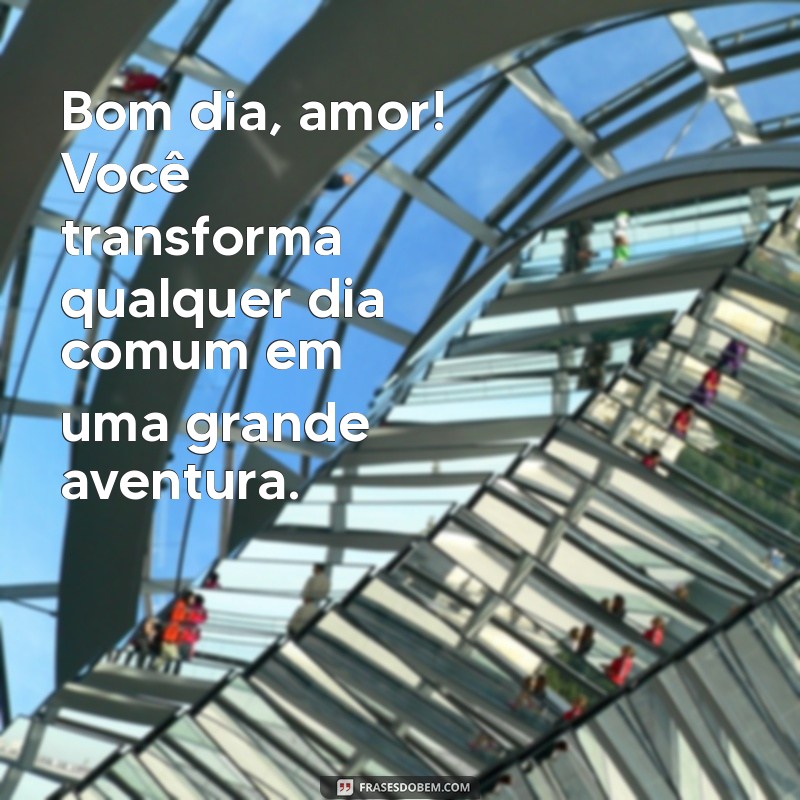 Mensagens de Bom Dia para o Amor da Sua Vida: Encante com Palavras 