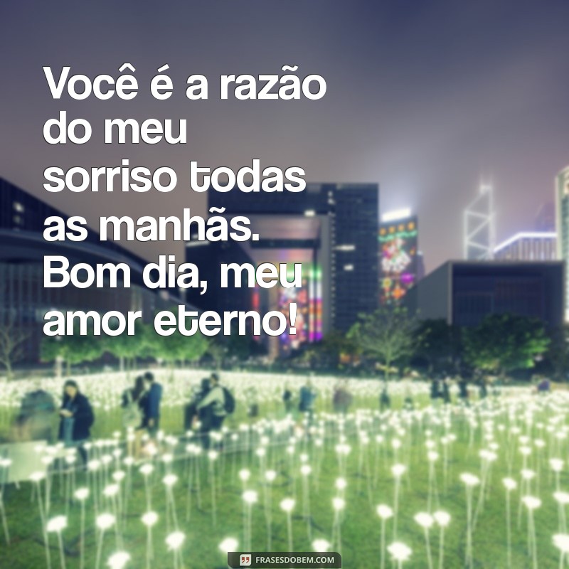 Mensagens de Bom Dia para o Amor da Sua Vida: Encante com Palavras 