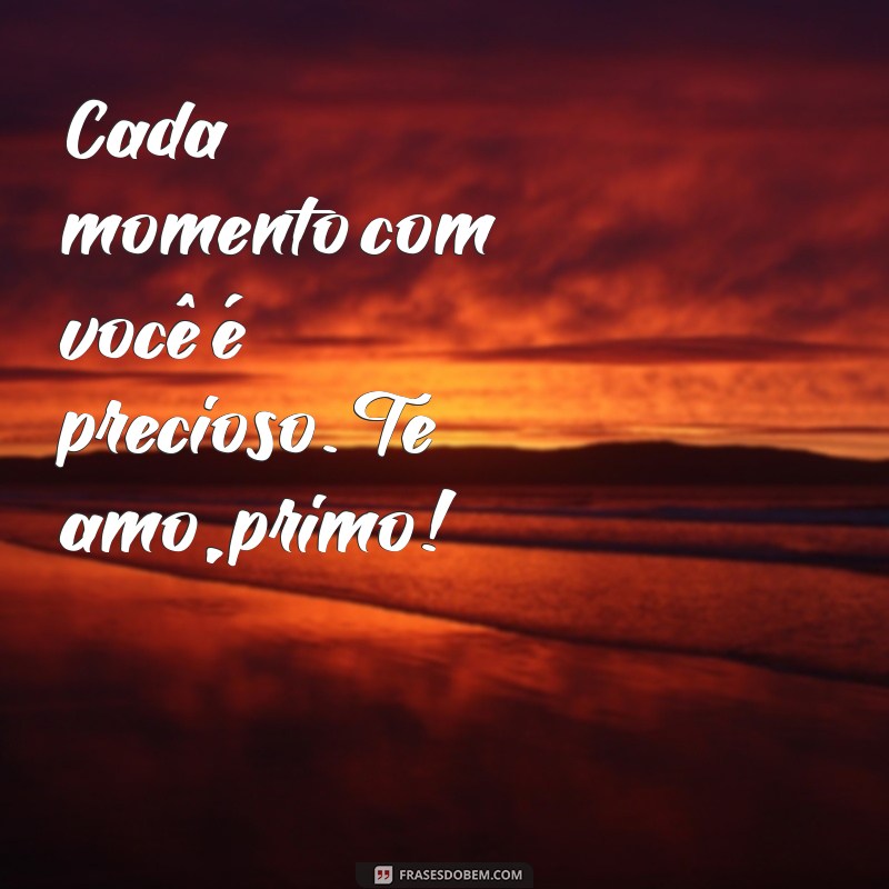 Primo, Te Amo: Mensagens e Frases Para Celebrar Esse Laço Especial 