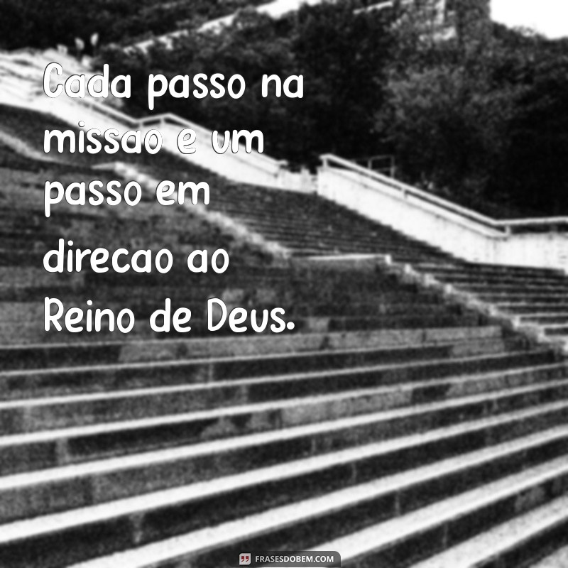 Frases Inspiradoras sobre Missão na Igreja Católica: Reflexões e Mensagens 