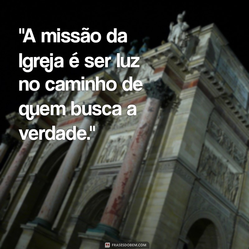 frases sobre missão na igreja católica 