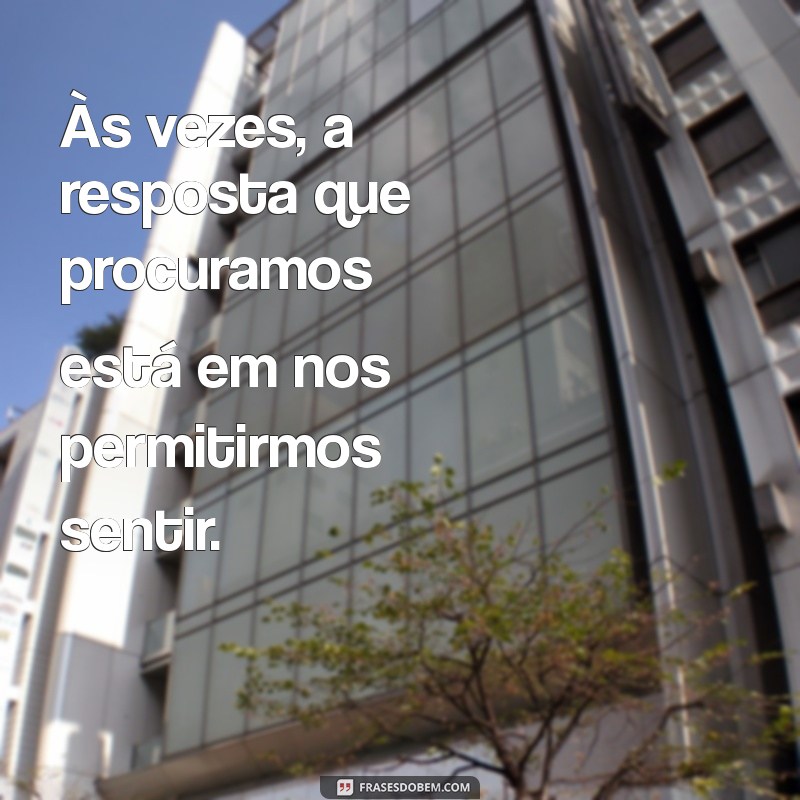 Frases Inspiradoras para Refletir sobre a Vida 