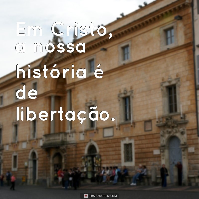 João 8:36: A Verdade que Liberta - Entenda o Significado e a Aplicação 