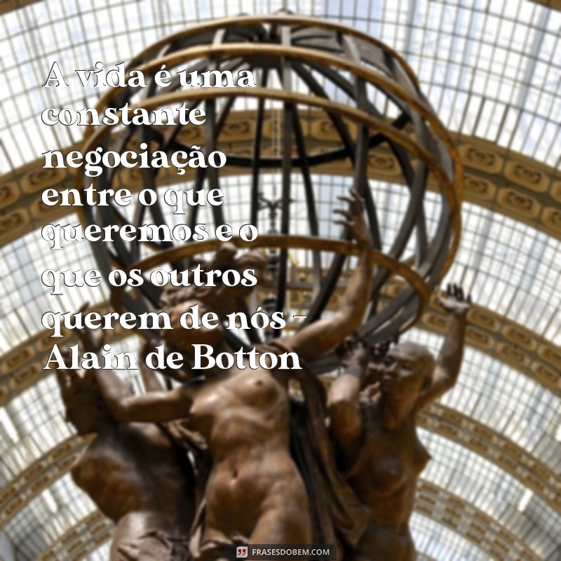 Descubra as reflexões marcantes de Alain de Botton através de suas melhores frases 