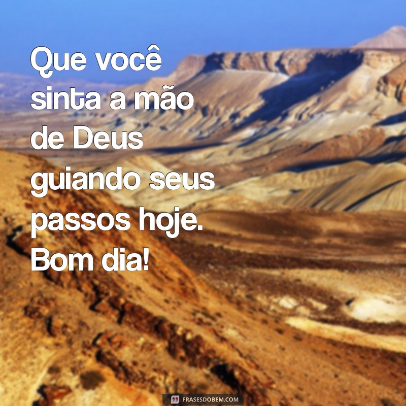 Bom Dia! Mensagens Inspiradoras de Deus para Começar o Dia com Fé 