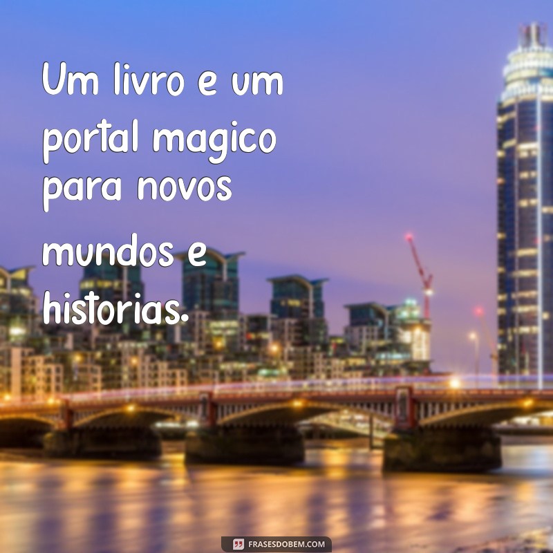 Frases Inspiradoras para Crianças: Estímulo à Leitura e Criatividade 