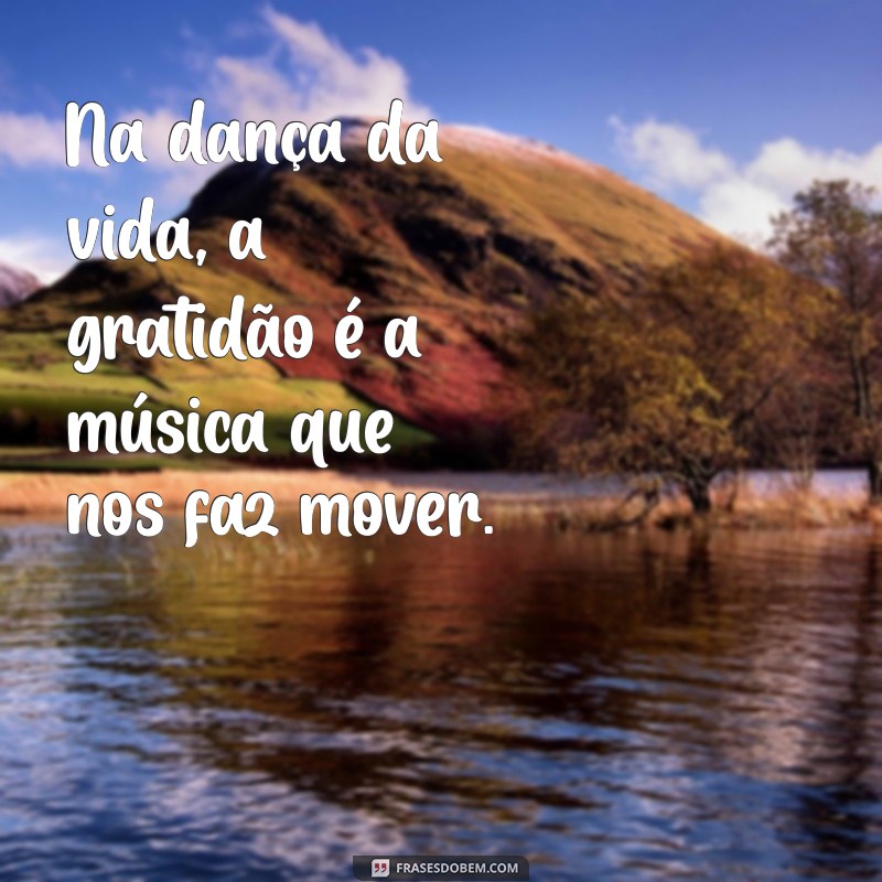 Frases Inspiradoras de Agradecimento para Valorizar Momentos Especiais 