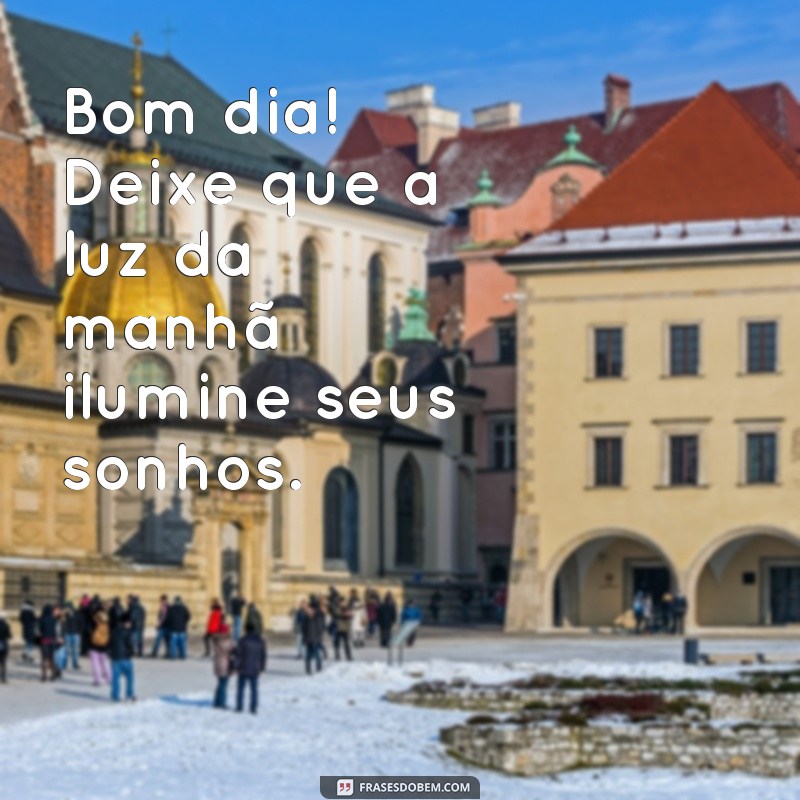 Descubra as Melhores Frases para Desejar um Bom Dia com Paisagens Inspiradoras 