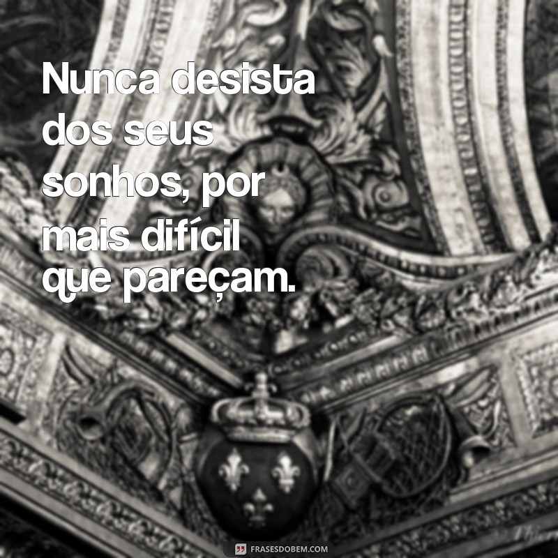 Descubra as melhores frases e dizeres em letras para se inspirar 