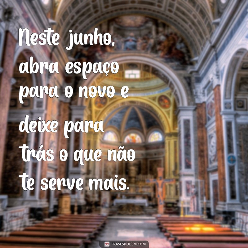 Frases Inspiradoras para Celebrar o Mês de Junho 