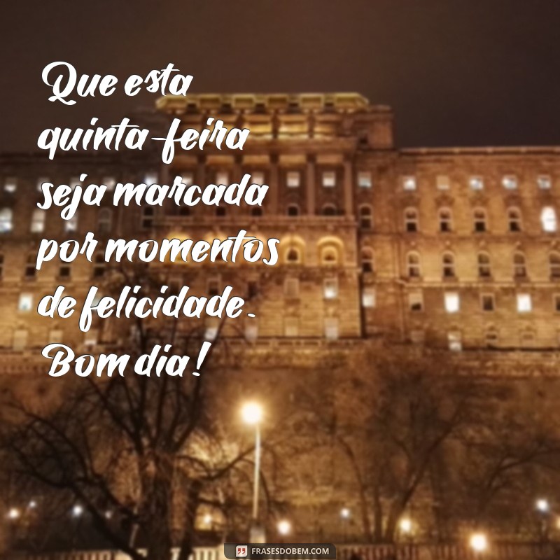 Mensagem de Bom Dia para Quinta-Feira: Inspire-se e Comece Bem o Dia! 