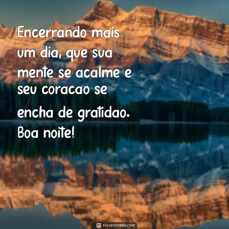 Mensagem de Boa Noite: Inspire-se com Frases para Encerrar sua Terça-Feira 