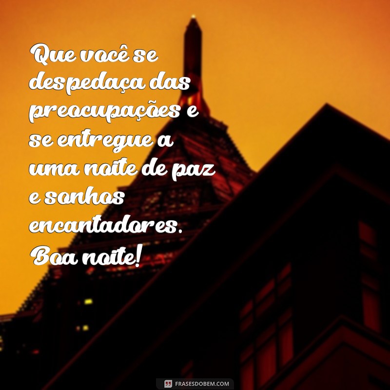 Mensagem de Boa Noite: Inspire-se com Frases para Encerrar sua Terça-Feira 