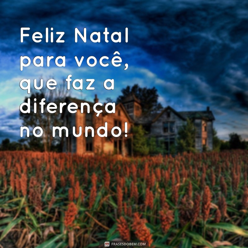 Feliz Natal: Mensagens e Frases Inspiradoras para Compartilhar 